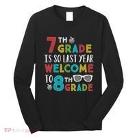 7th Grade Is So Last Year Welcome To 8th Grade Teachers Gift Long Sleeve Shirt thumb 0