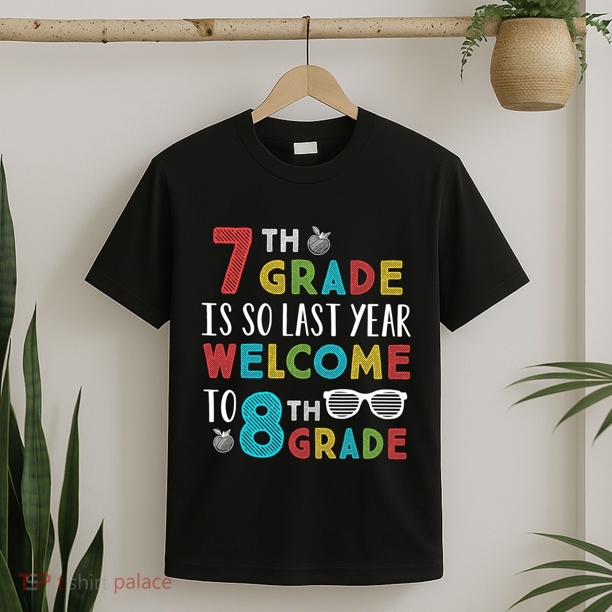7th Grade Is So Last Year Welcome To 8th Grade Teachers Gift T-Shirt