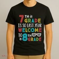 7th Grade Is So Last Year Welcome To 8th Grade Teachers Gift T-Shirt thumb 3