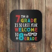 7th Grade Is So Last Year Welcome To 8th Grade Teachers Gift Coaster thumb 0