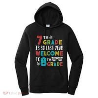 7th Grade Is So Last Year Welcome To 8th Grade Teachers Gift Women's Hoodie thumb 0