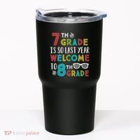 7th Grade Is So Last Year Welcome To 8th Grade Teachers Gift Tumbler thumb 0