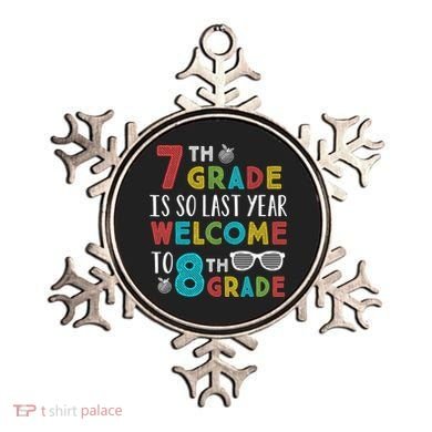 7th Grade Is So Last Year Welcome To 8th Grade Teachers Gift Ornament