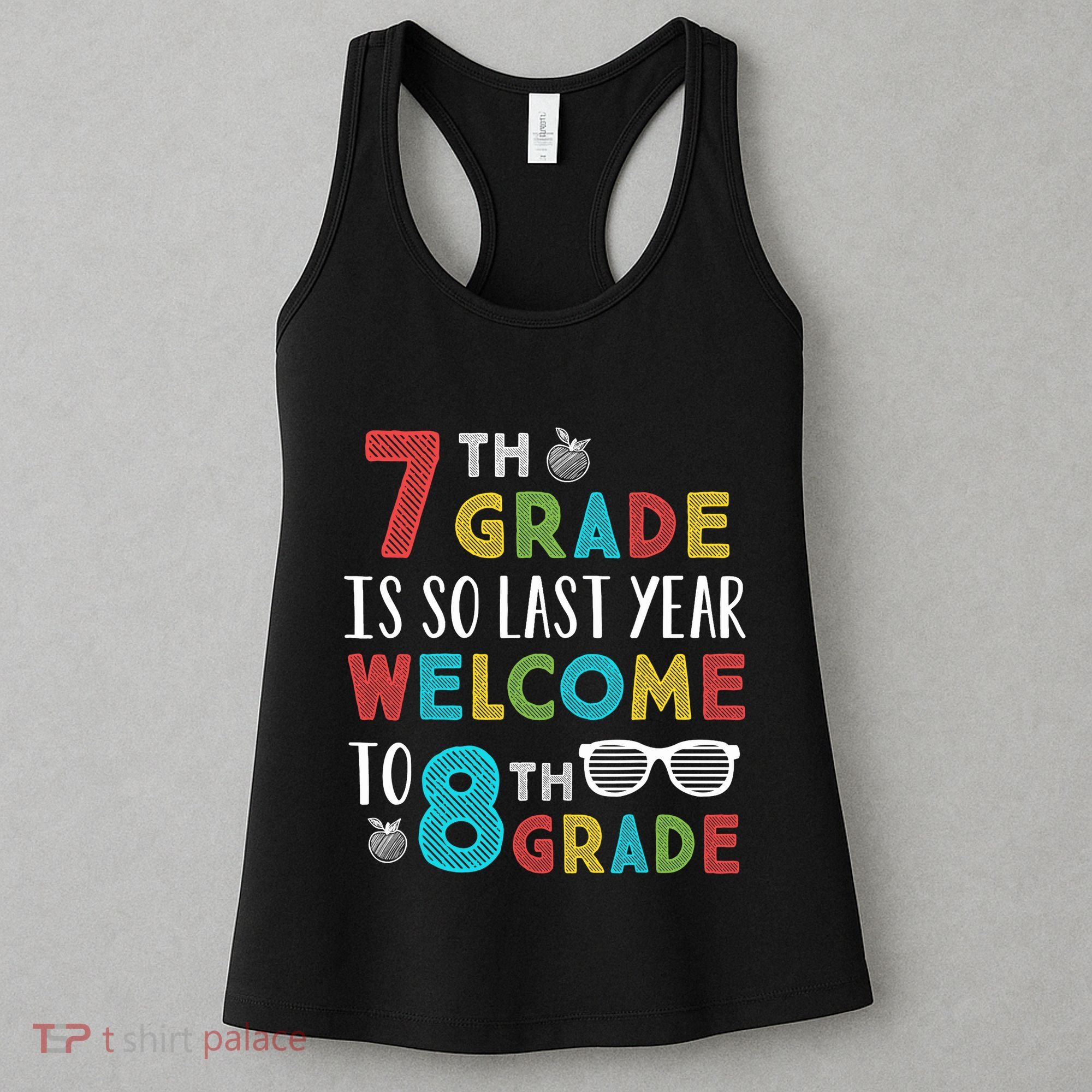 7th Grade Is So Last Year Welcome To 8th Grade Teachers Gift Women's Tank Top