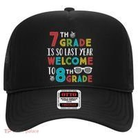 7th Grade Is So Last Year Welcome To 8th Grade Teachers Gift Hat thumb 0