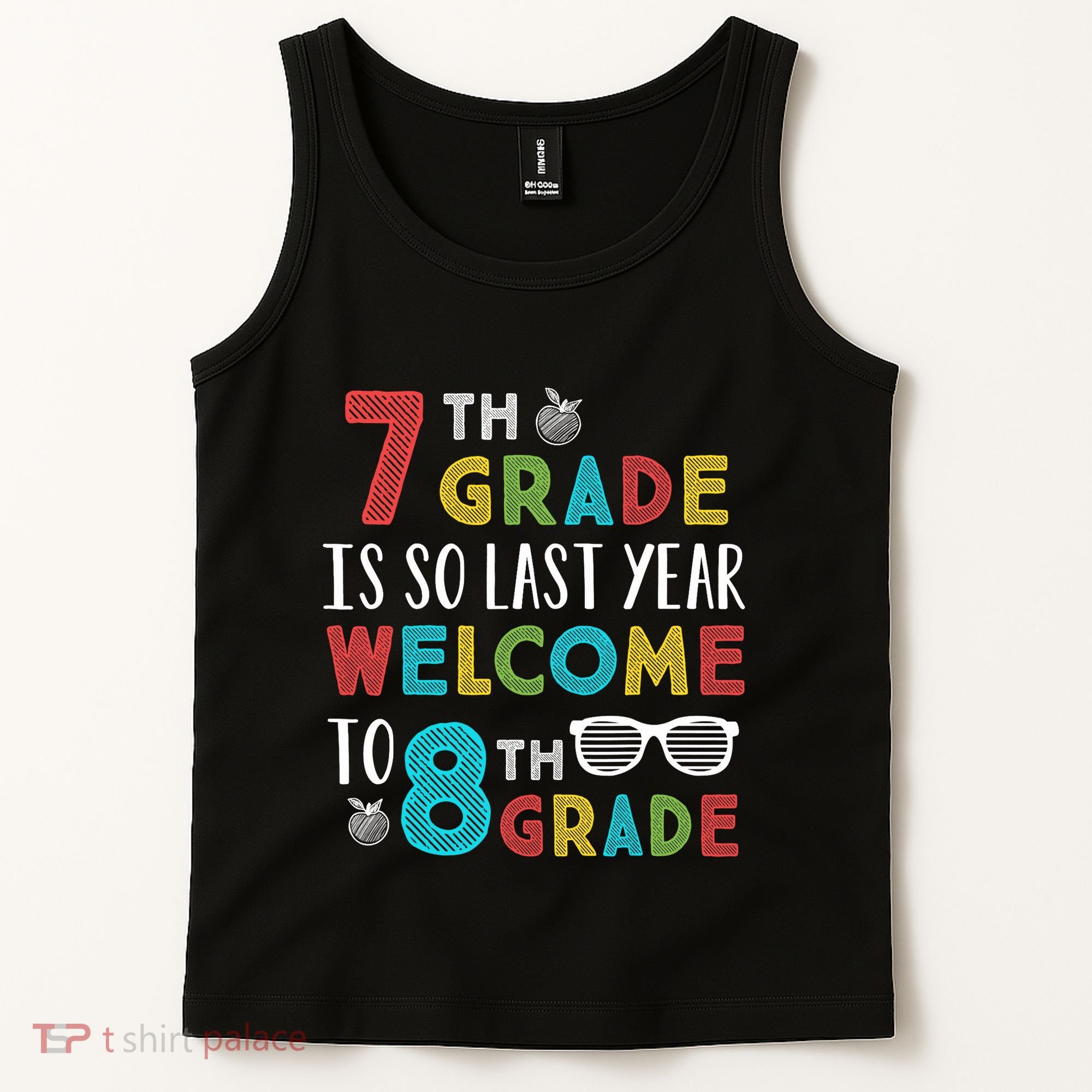 7th Grade Is So Last Year Welcome To 8th Grade Teachers Gift Tank Top