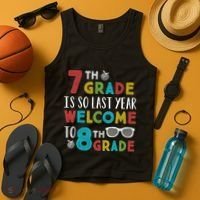 7th Grade Is So Last Year Welcome To 8th Grade Teachers Gift Tank Top thumb 4