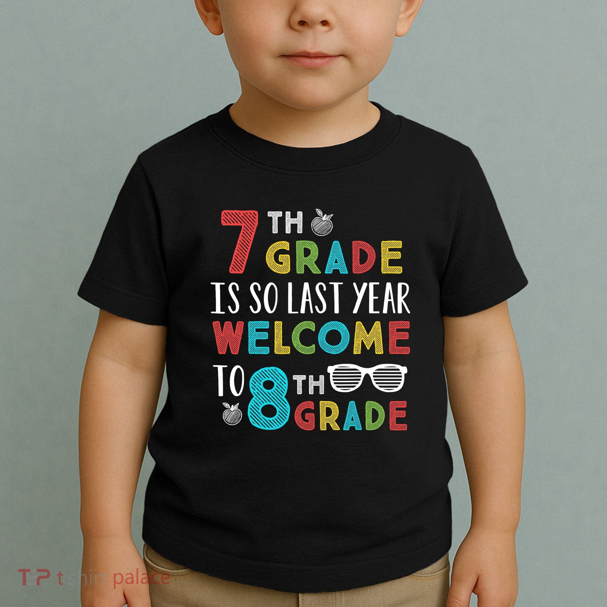7th Grade Is So Last Year Welcome To 8th Grade Teachers Gift Toddler T-Shirt