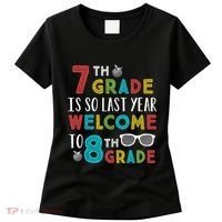 7th Grade Is So Last Year Welcome To 8th Grade Teachers Gift Women's T-Shirt thumb 0