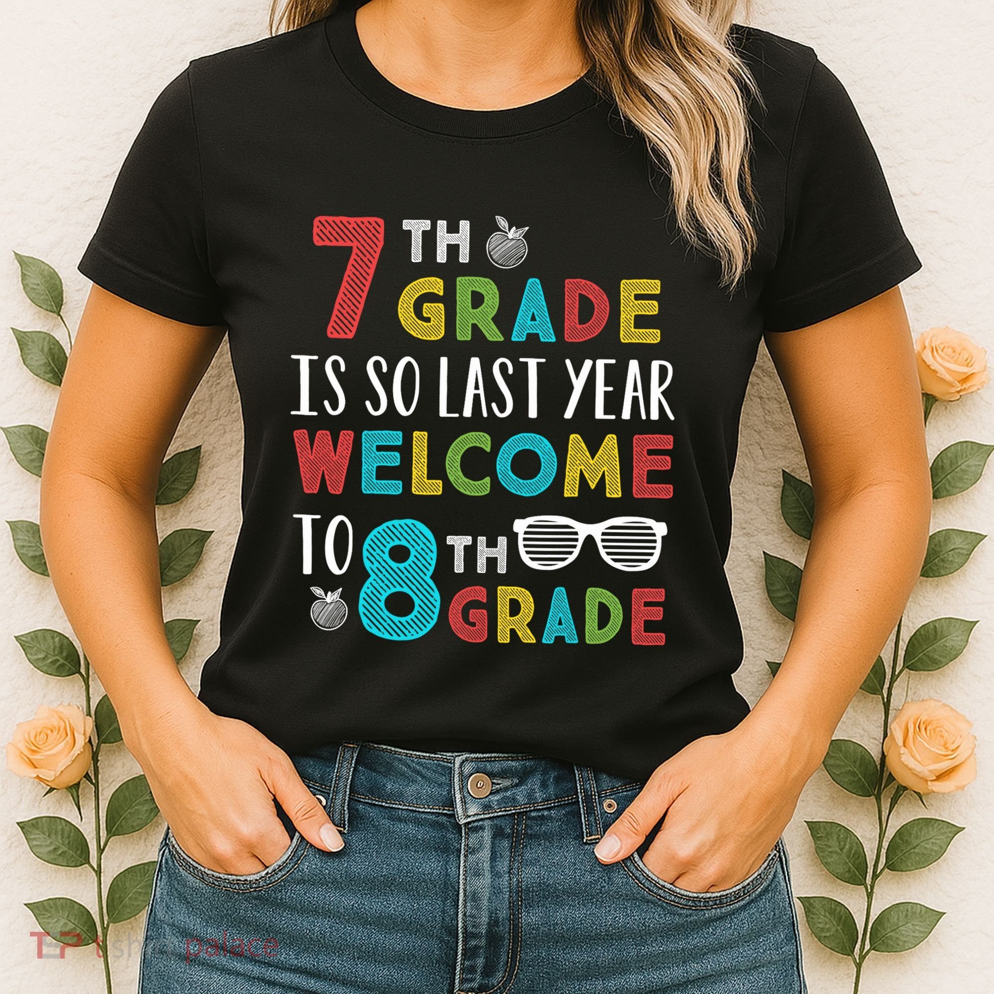7th Grade Is So Last Year Welcome To 8th Grade Teachers Gift Women's T-Shirt