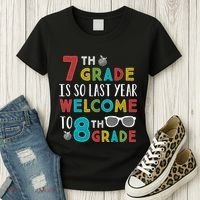 7th Grade Is So Last Year Welcome To 8th Grade Teachers Gift Women's T-Shirt thumb 3
