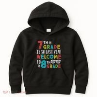 7th Grade Is So Last Year Welcome To 8th Grade Teachers Gift Kids Hoodie thumb 0