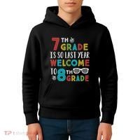 7th Grade Is So Last Year Welcome To 8th Grade Teachers Gift Kids Hoodie thumb 4