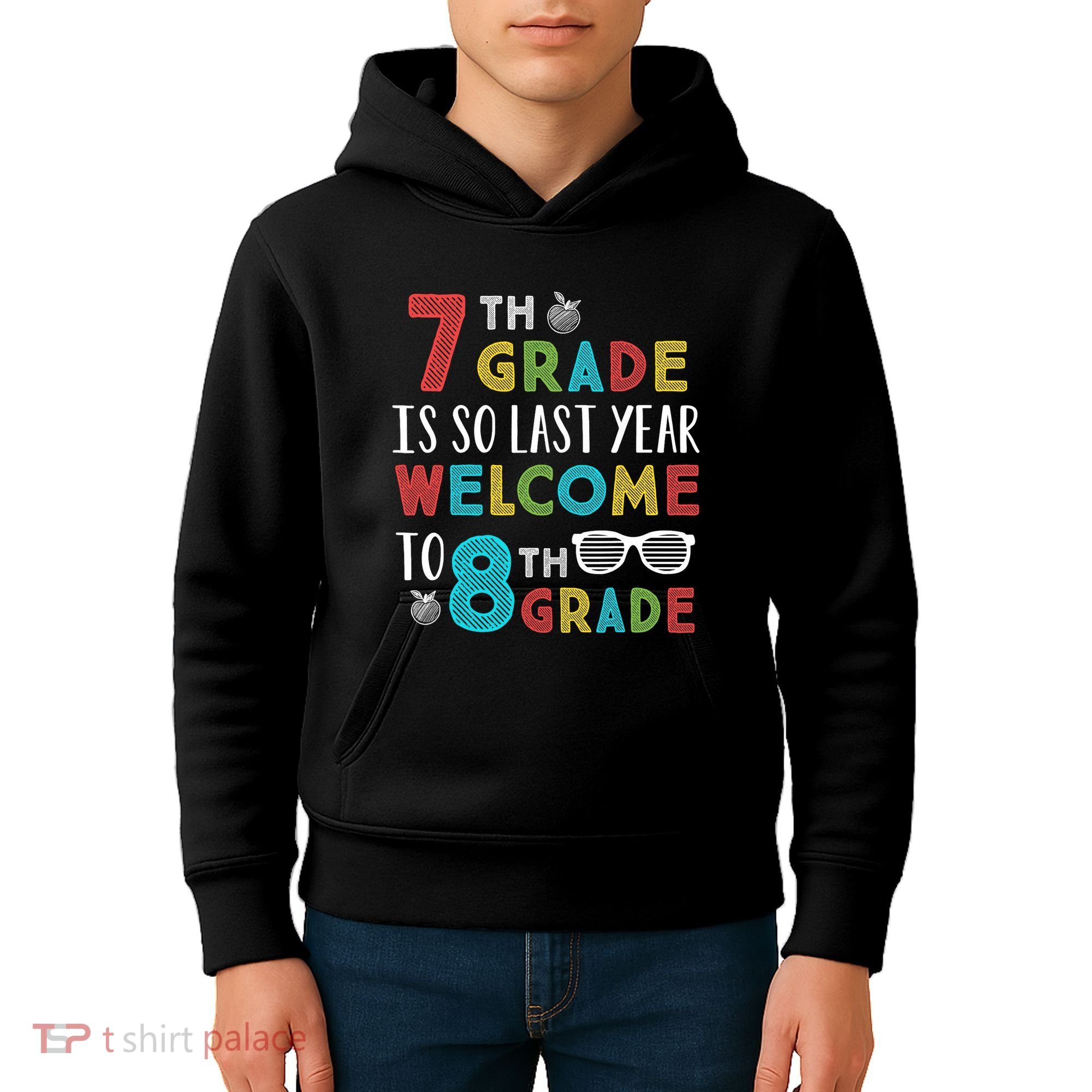 7th Grade Is So Last Year Welcome To 8th Grade Teachers Gift Kids Hoodie