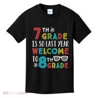 7th Grade Is So Last Year Welcome To 8th Grade Teachers Gift Kids T-Shirt thumb 0