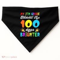 7th Grade Students Are 100 Days Brighter 100th Day Of School Gift USA-Made Doggie Bandana thumb 0