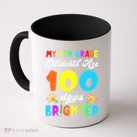 7th Grade Students Are 100 Days Brighter 100th Day Of School Gift Coffee Mug thumb 0