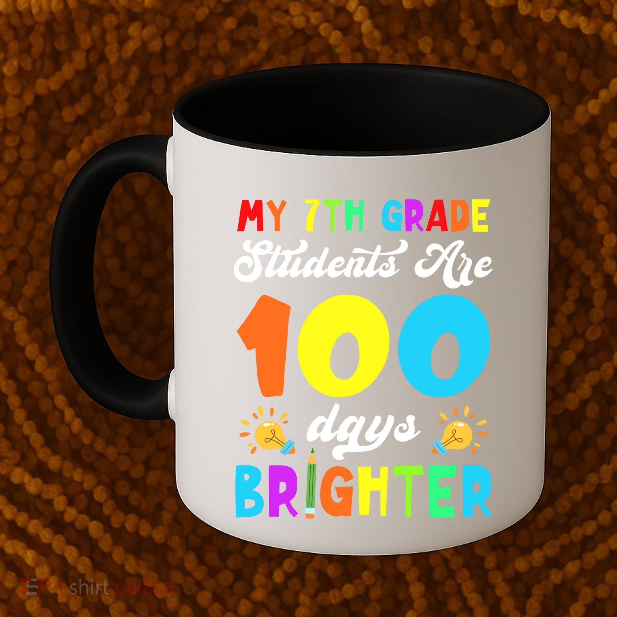7th Grade Students Are 100 Days Brighter 100th Day Of School Gift Coffee Mug