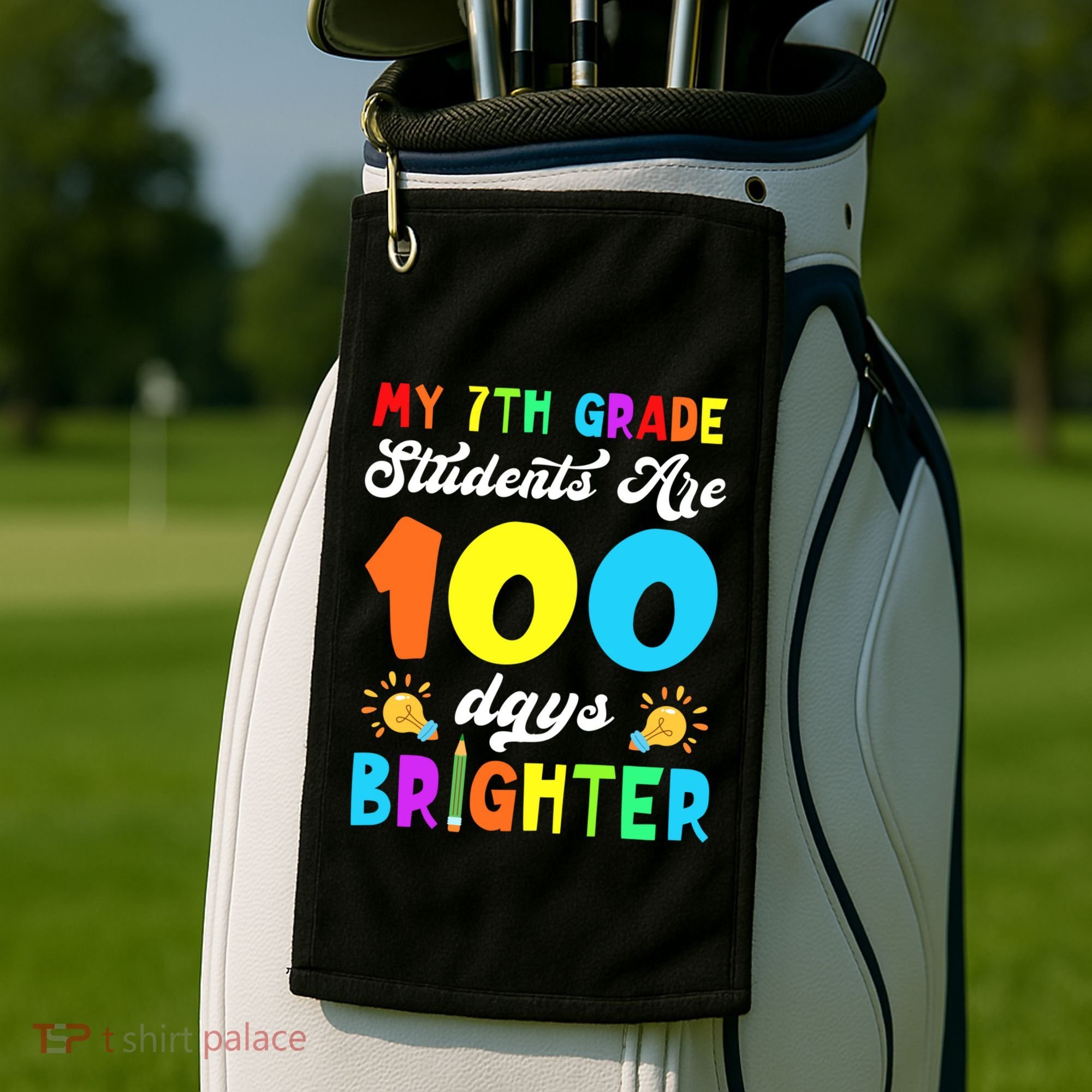 7th Grade Students Are 100 Days Brighter 100th Day Of School Gift Golf Towel