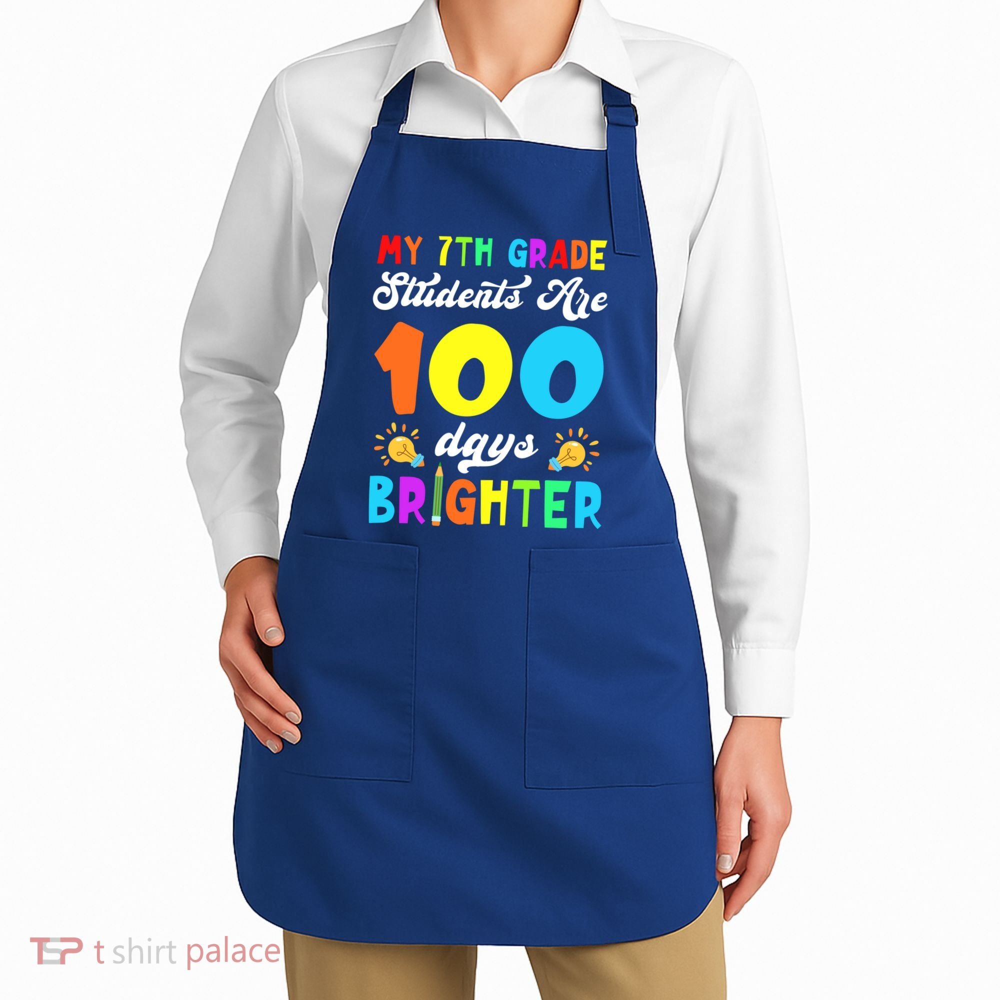 7th Grade Students Are 100 Days Brighter 100th Day Of School Gift Apron