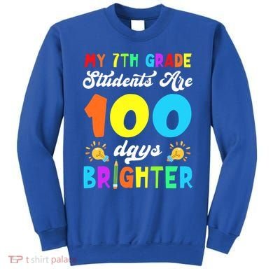 7th Grade Students Are 100 Days Brighter 100th Day Of School Gift Sweatshirt