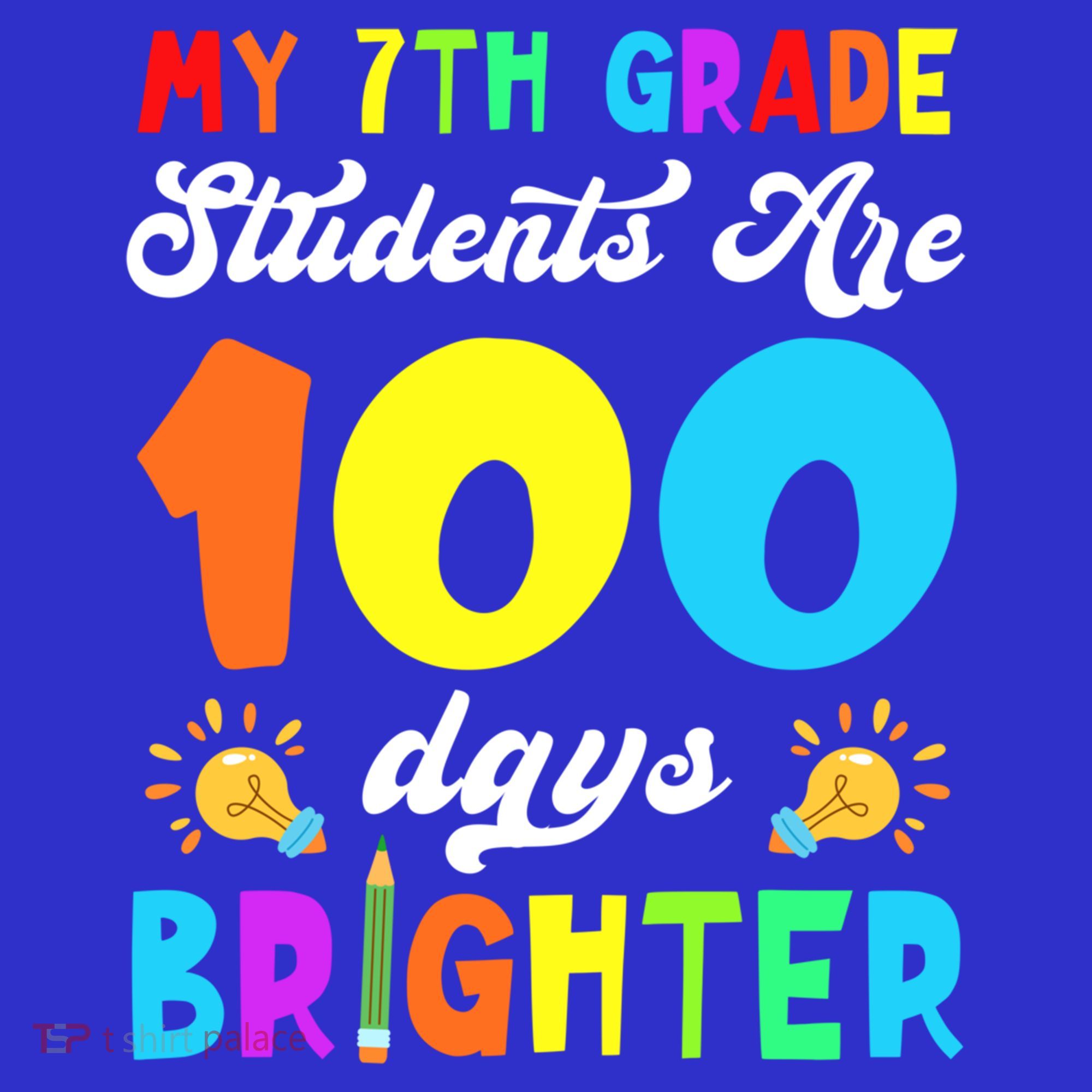 7th Grade Students Are 100 Days Brighter 100th Day Of School Gift Sweatshirt