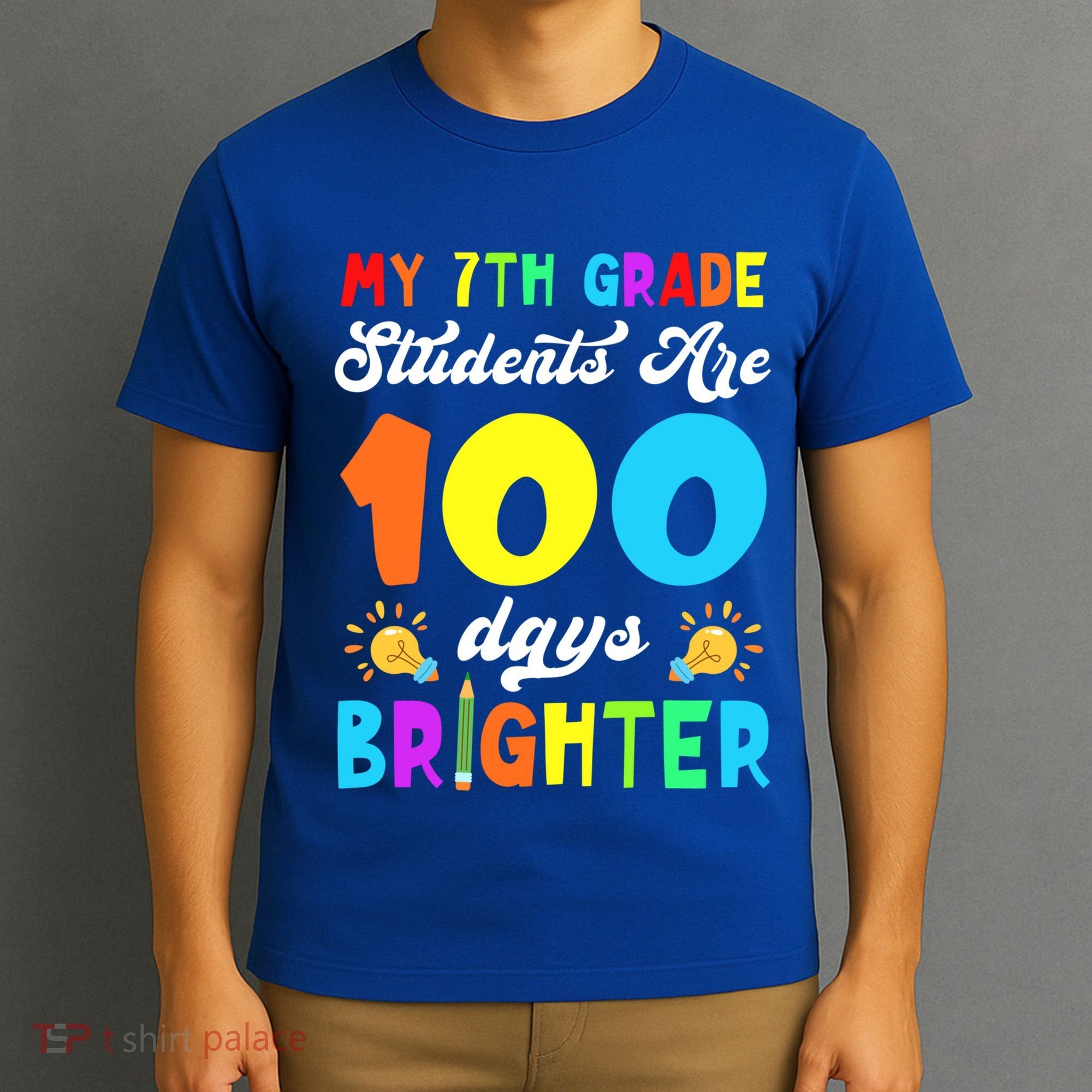 7th Grade Students Are 100 Days Brighter 100th Day Of School Gift T-Shirt