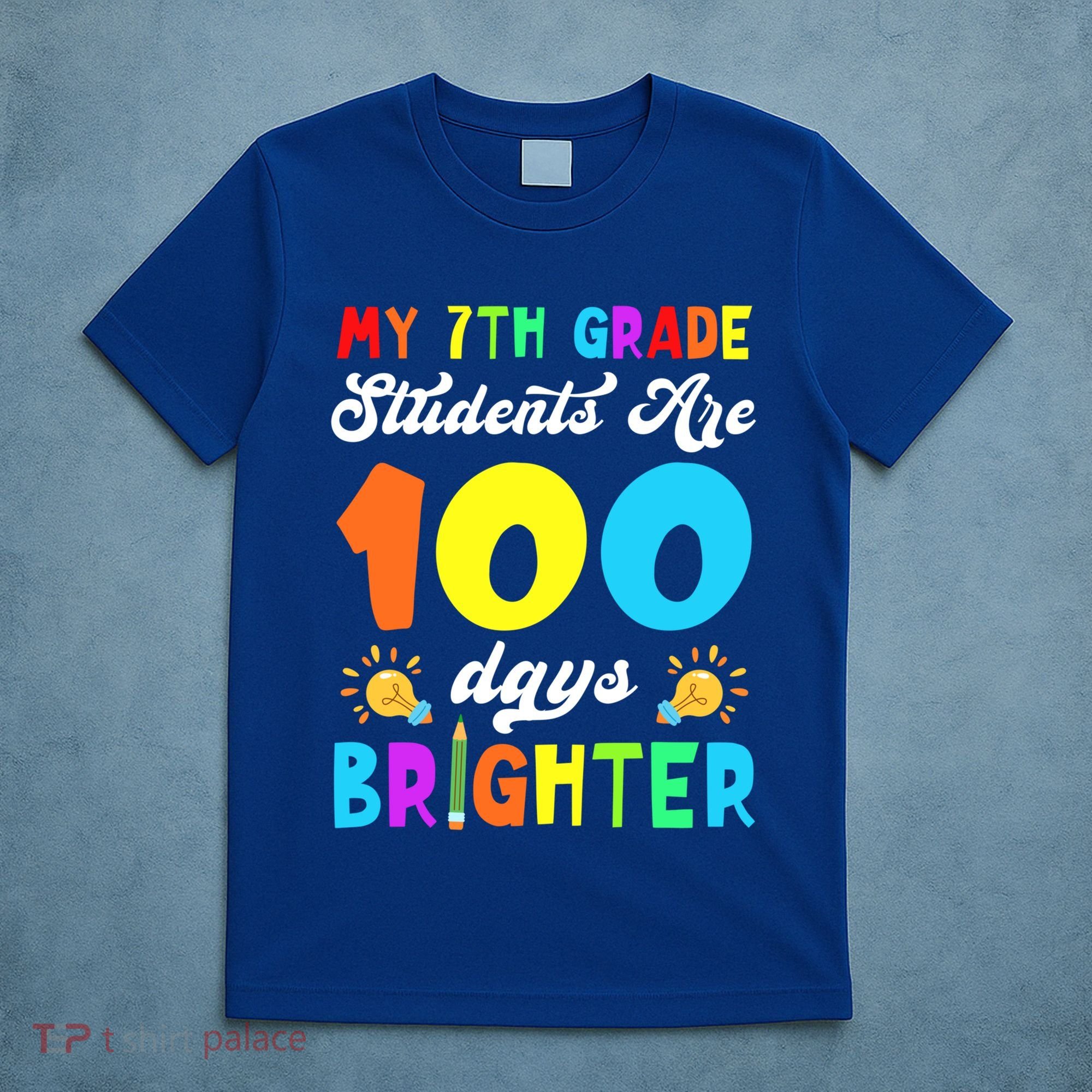 7th Grade Students Are 100 Days Brighter 100th Day Of School Gift T-Shirt