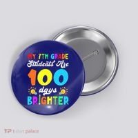 7th Grade Students Are 100 Days Brighter 100th Day Of School Gift Button thumb 0