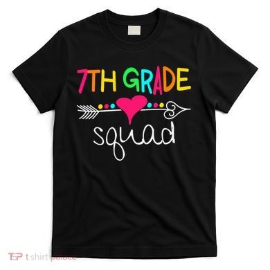7th Grade Squad Seventh Teacher Student Team Back To School Gift T-Shirt