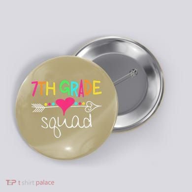 7th Grade Squad Seventh Teacher Student Team Back To School Button
