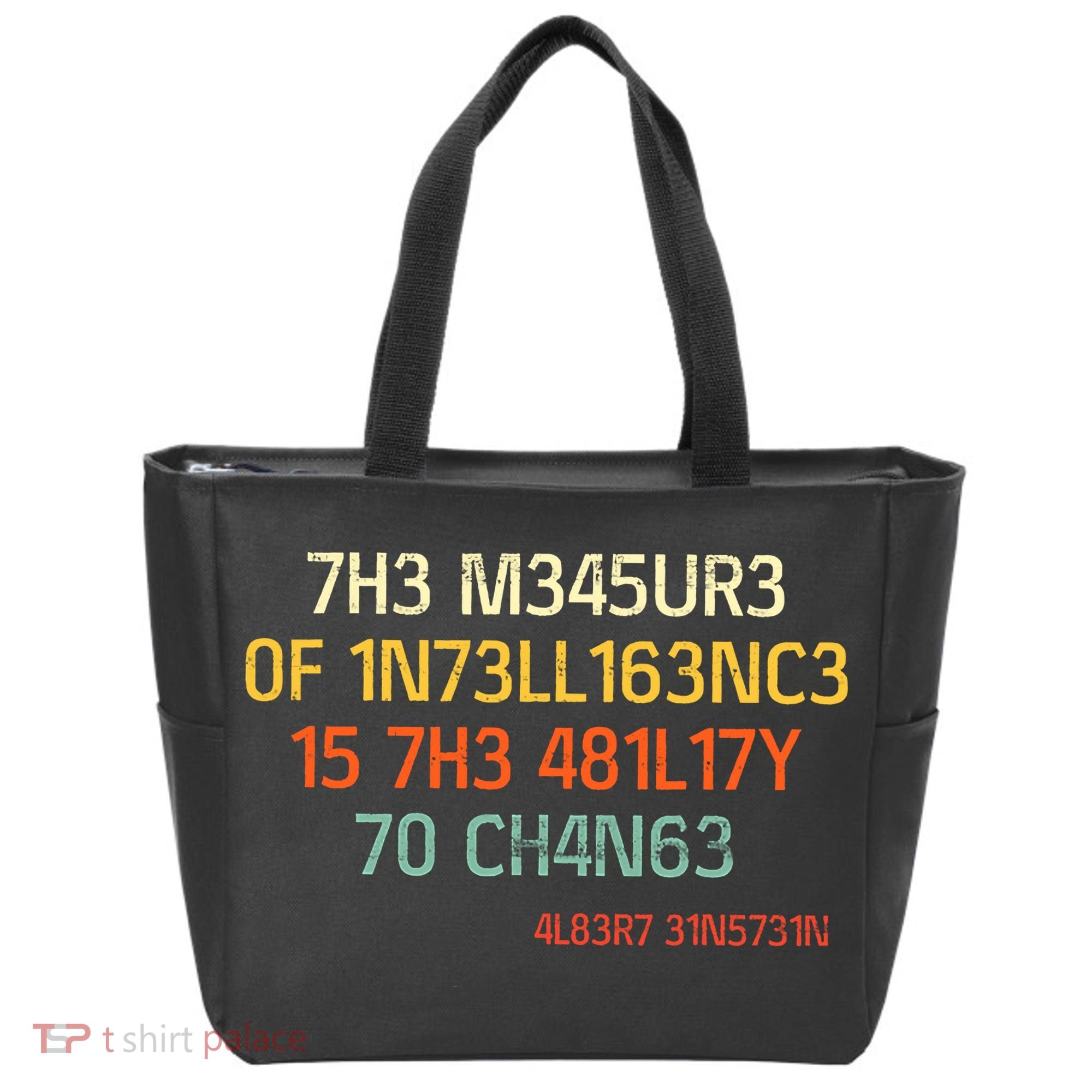 7H3 M345UR3 0F 1N73LL163NC3 15 7H3 481L17Y 70 CH4N63 Tote Bag
