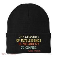 7H3 M345UR3 0F 1N73LL163NC3 15 7H3 481L17Y 70 CH4N63 Beanie thumb 0