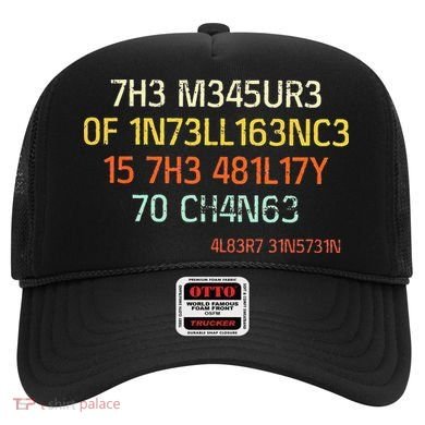 7H3 M345UR3 0F 1N73LL163NC3 15 7H3 481L17Y 70 CH4N63 Hat