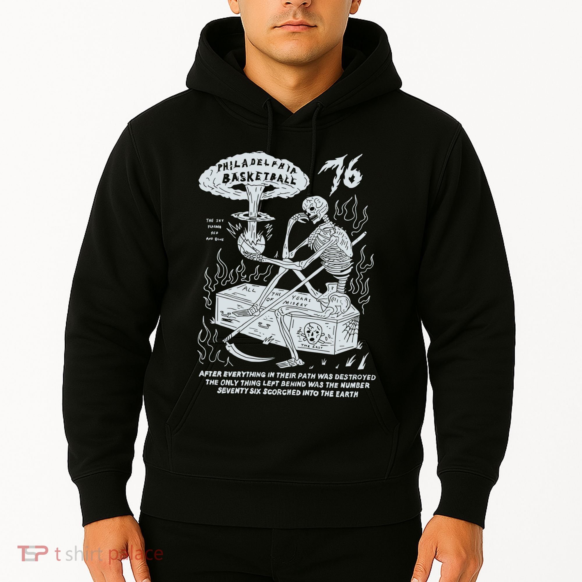 76 Philadelphia Basketball After Everything In Their Path Was Destroyed Hoodie