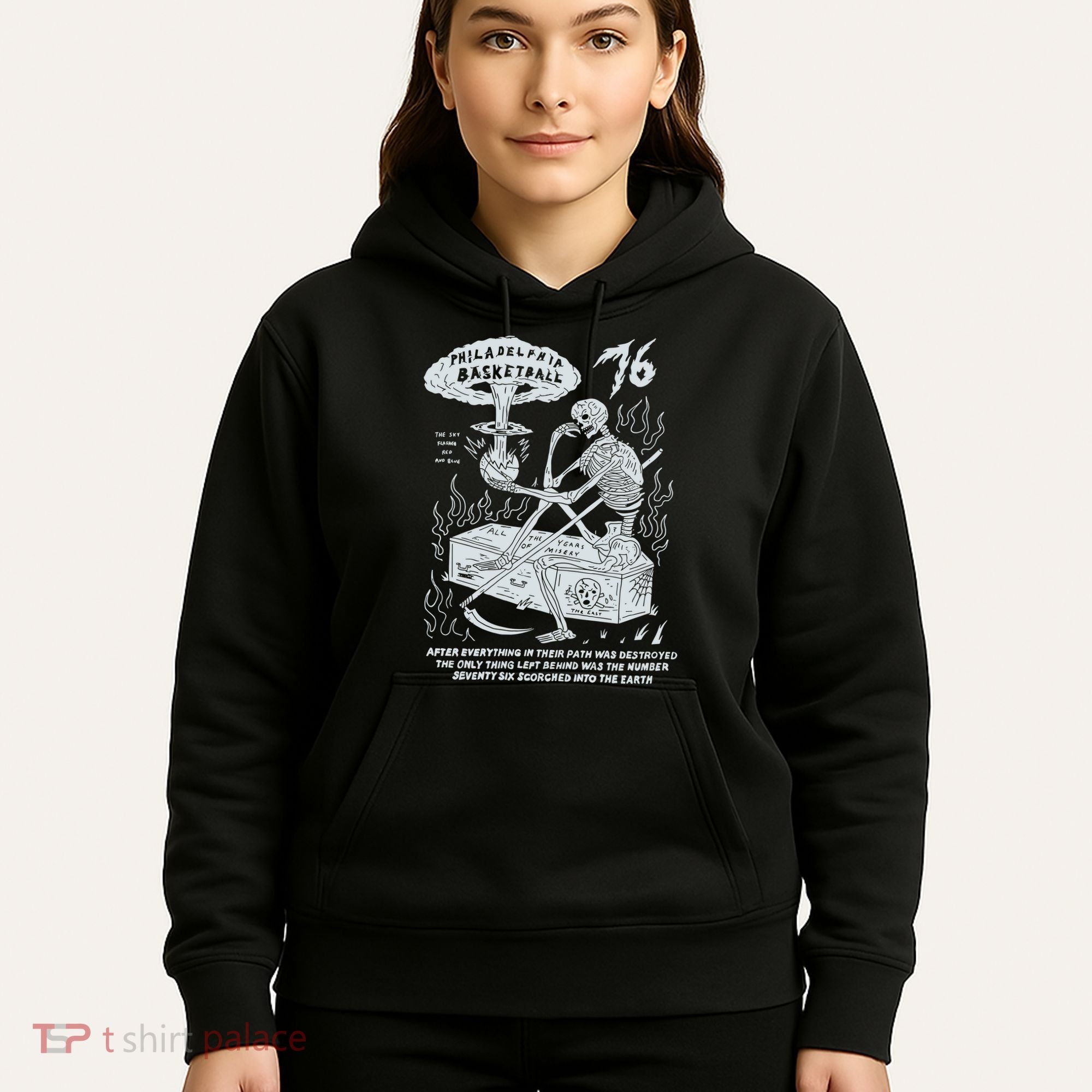 76 Philadelphia Basketball After Everything In Their Path Was Destroyed Hoodie