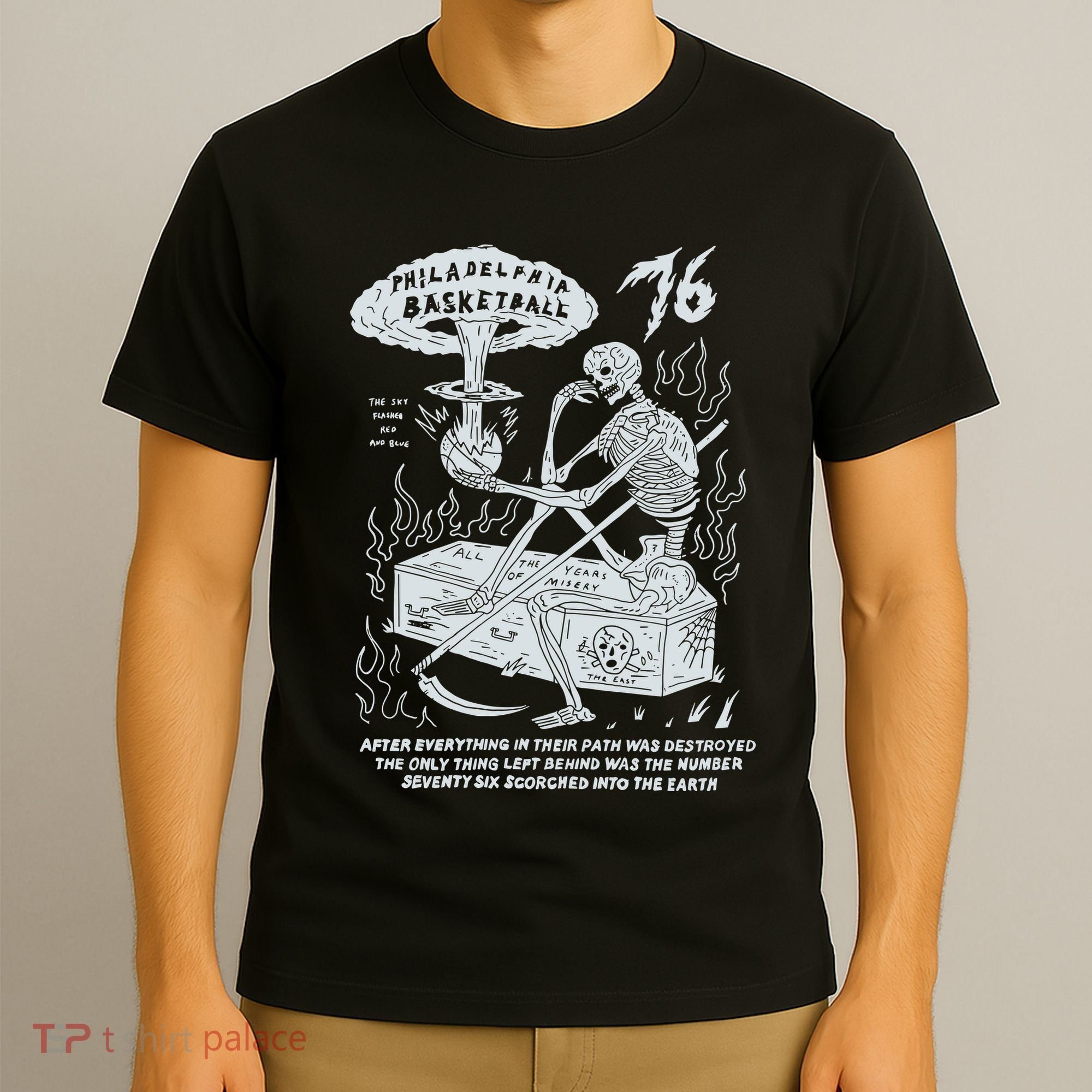 76 Philadelphia Basketball After Everything In Their Path Was Destroyed T-Shirt