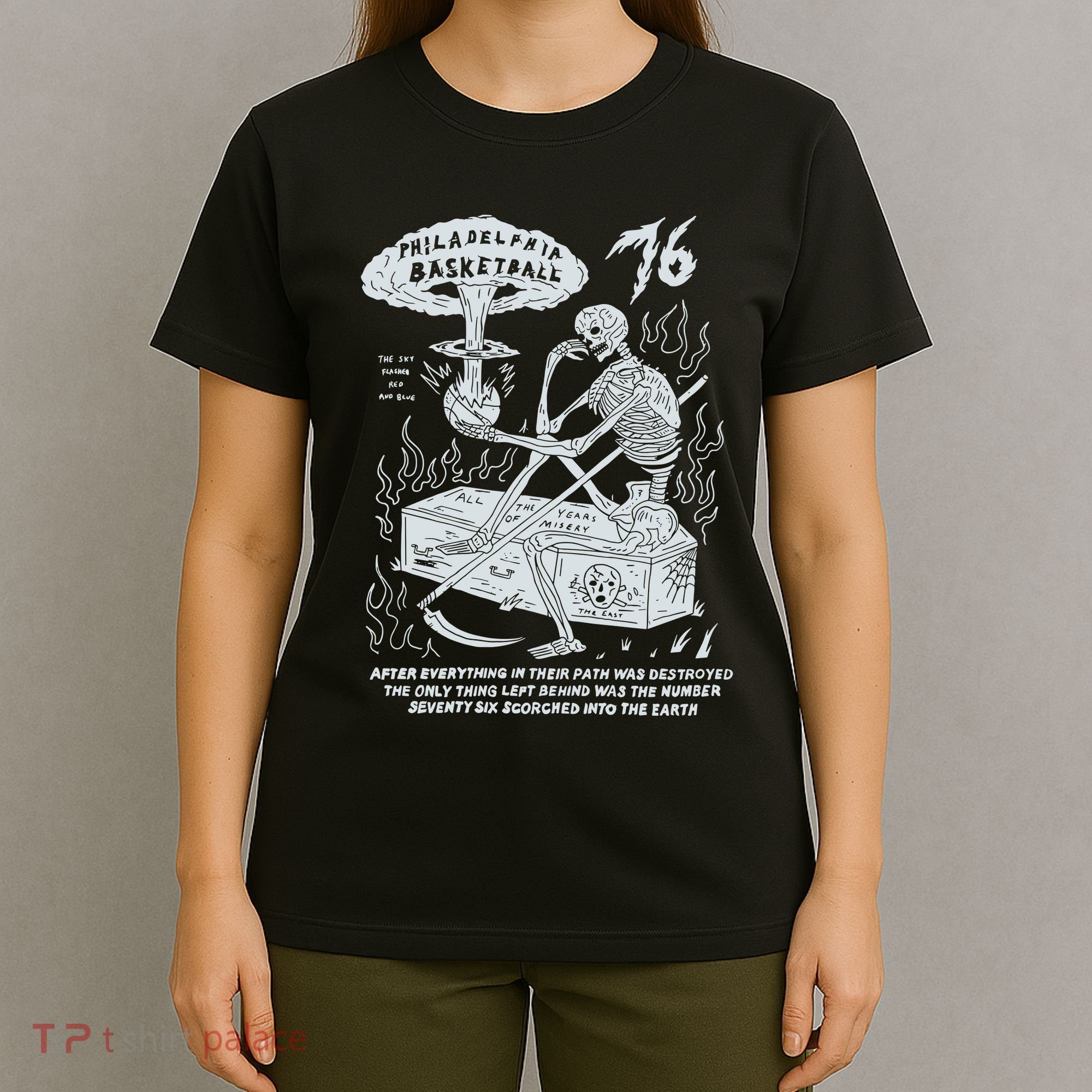 76 Philadelphia Basketball After Everything In Their Path Was Destroyed T-Shirt