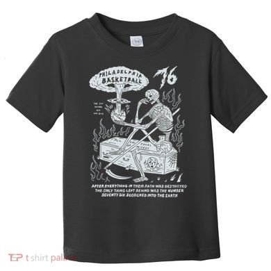 76 Philadelphia Basketball After Everything In Their Path Was Destroyed Toddler T-Shirt
