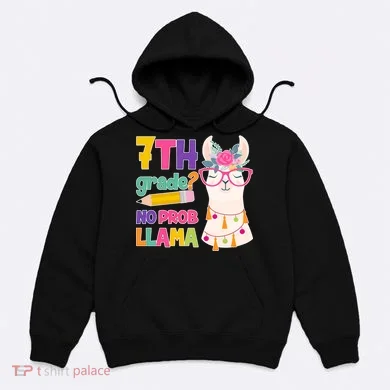 7th Grade? No Prob Llama Hoodie