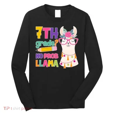 7th Grade? No Prob Llama Long Sleeve Shirt