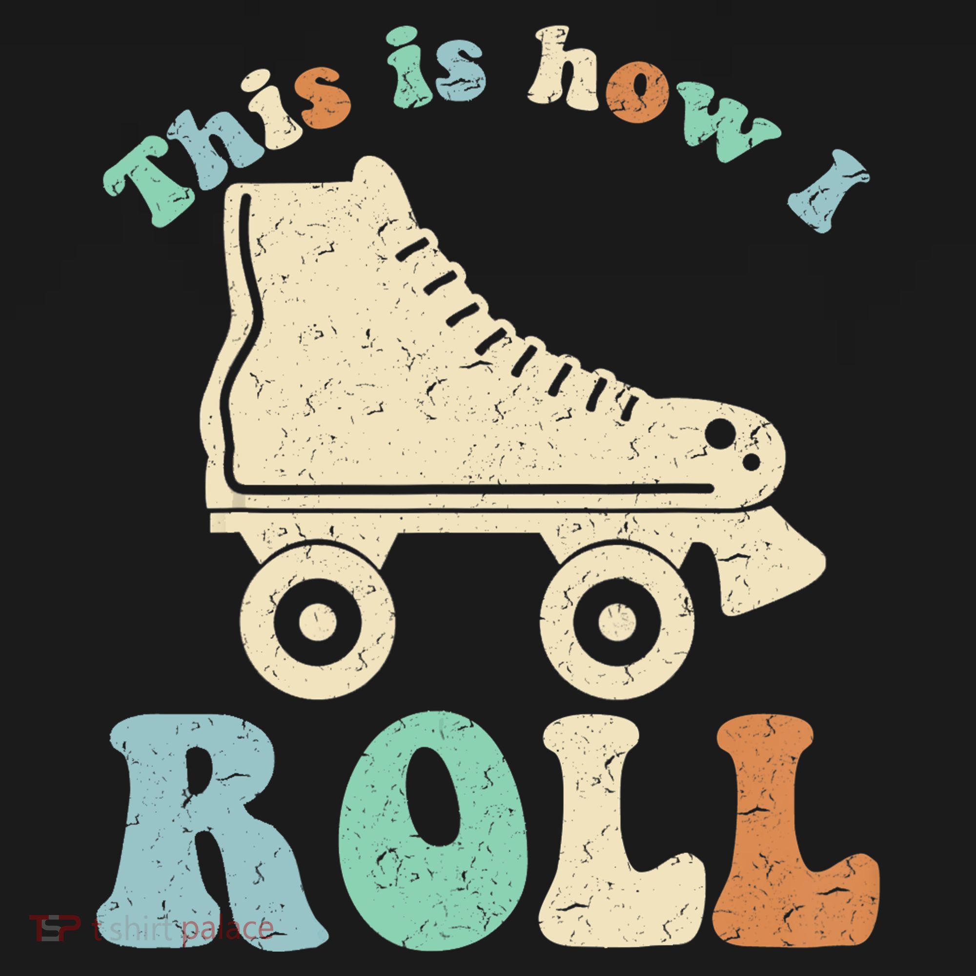 70's This Is How I Roll Vintage Retro Roller Skates Shirt T-Shirt