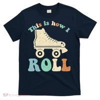70's This Is How I Roll Vintage Retro Roller Skates T-Shirt thumb 0