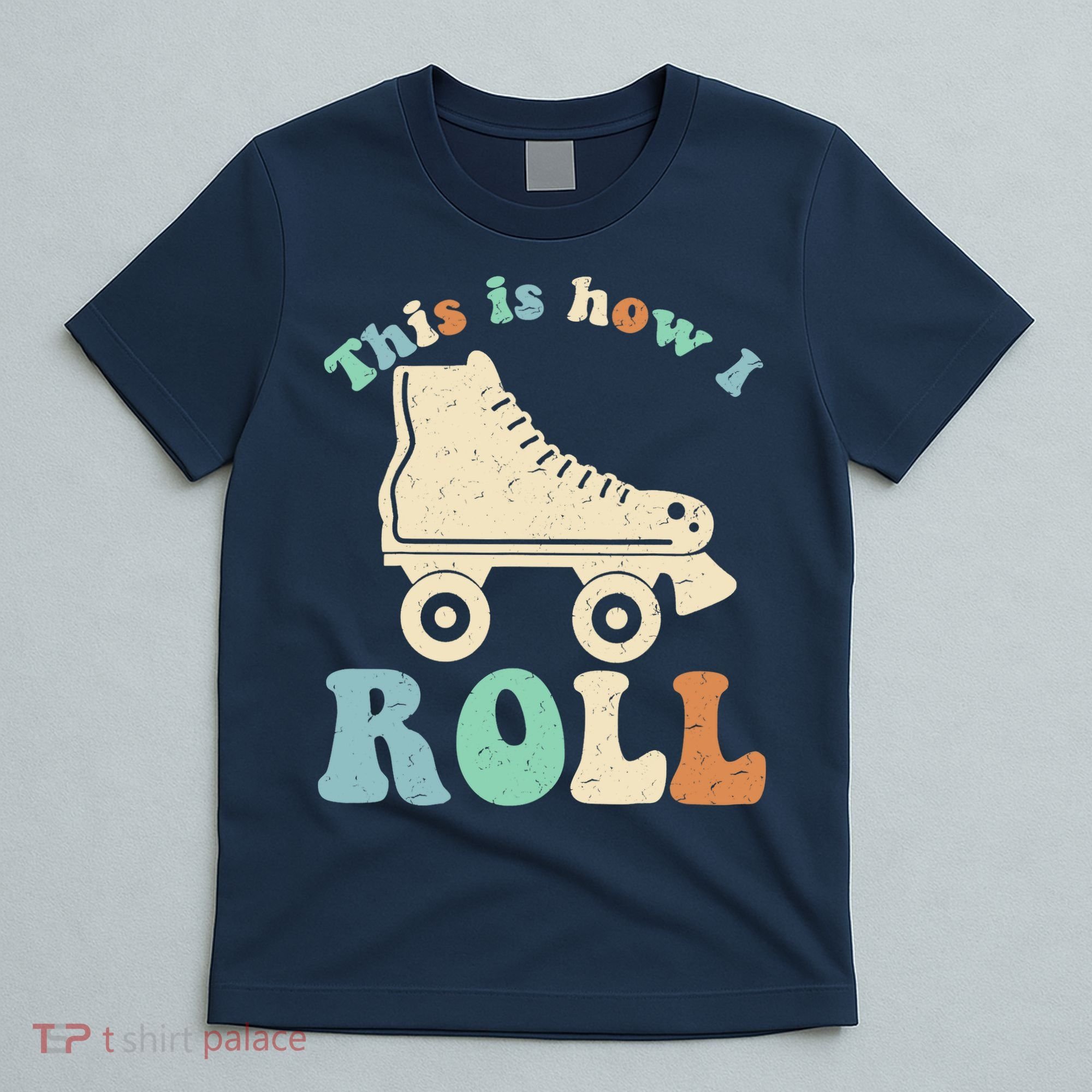 70's This Is How I Roll Vintage Retro Roller Skates T-Shirt