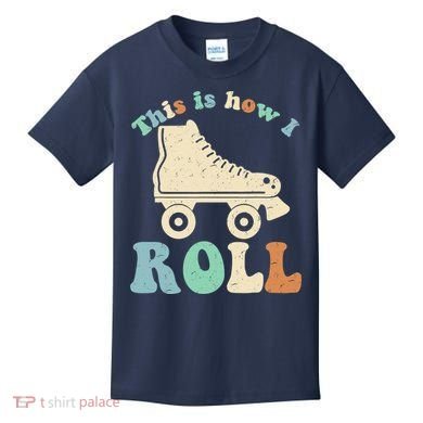 70's This Is How I Roll Vintage Retro Roller Skates Kids T-Shirt