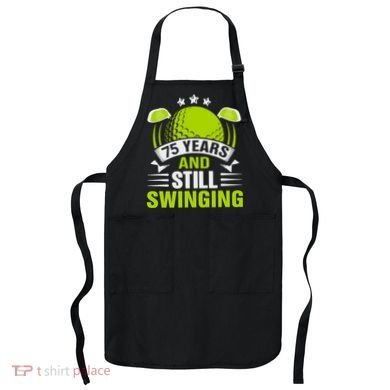 75 Years And Still Swinging 75th Birthday Golf Apron
