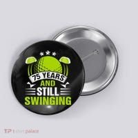 75 Years And Still Swinging 75th Birthday Golf Button thumb 0