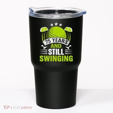 75 Years And Still Swinging 75th Birthday Golf Tumbler
