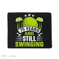 75 Years And Still Swinging 75th Birthday Golf Mousepad thumb 0