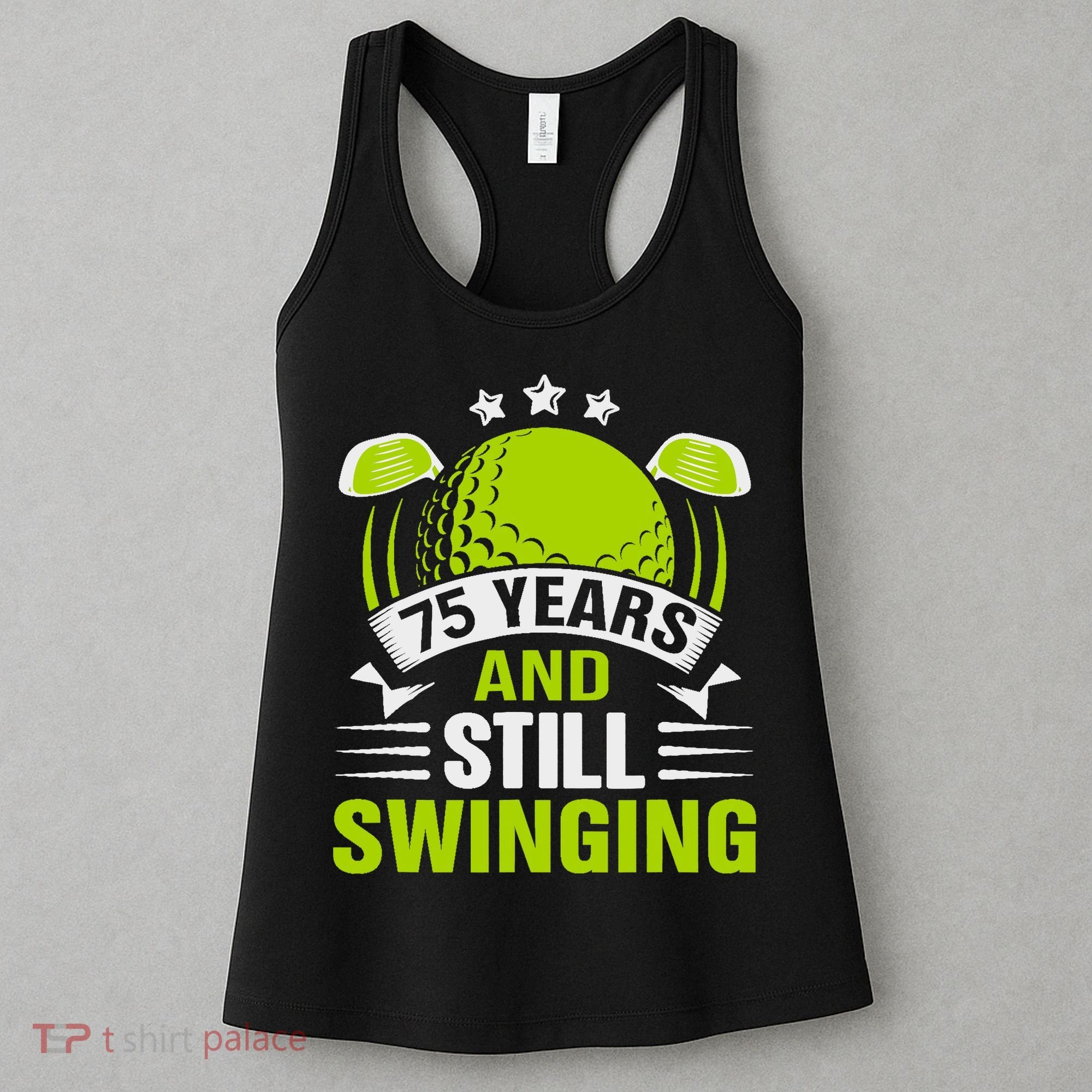 75 Years And Still Swinging 75th Birthday Golf Women's Tank Top